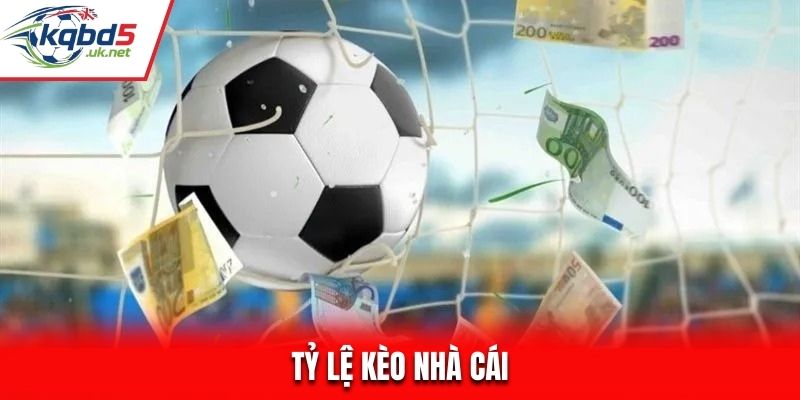 Tỷ Lệ Kèo Nhà Cái - Cập Nhật Siêu Nhanh Chóng Tại Kqbd